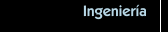 Ingeniería